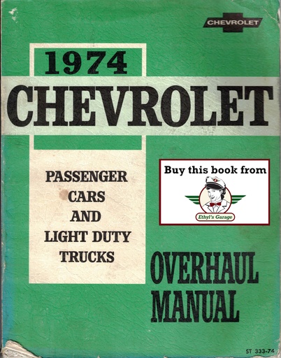 [CH1974ST333-74A] 1974 Chevrolet Passenger Car and Light Duty C/K Truck Overhaul Manual
