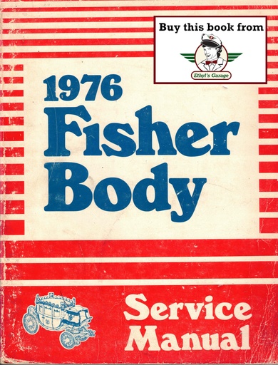 [FI19769632833A] 1976 Fisher Body Factory Service Manual for all Chevrolet, Cadillac, Buick, Oldsmobile, and Pontiac Car Models incl. Camaro & Firebird